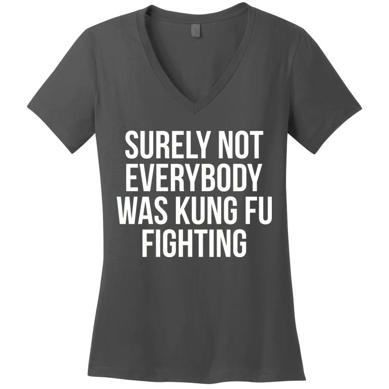 Surely Not Everybody was Kung FU Fighting Women's V-Neck T-Shirt