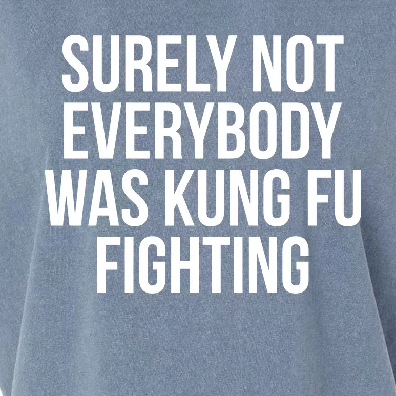 Surely Not Everybody was Kung FU Fighting Garment-Dyed Women's Muscle Tee