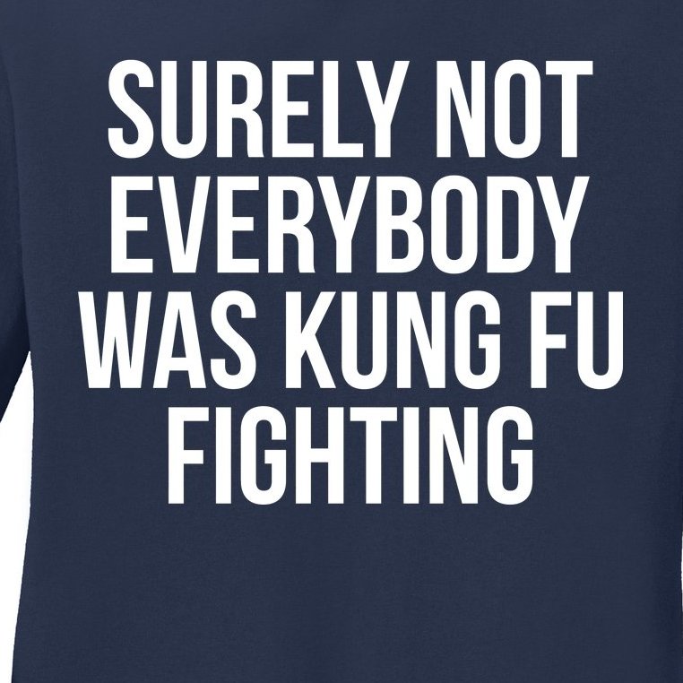 Surely Not Everybody was Kung FU Fighting Ladies Missy Fit Long Sleeve Shirt