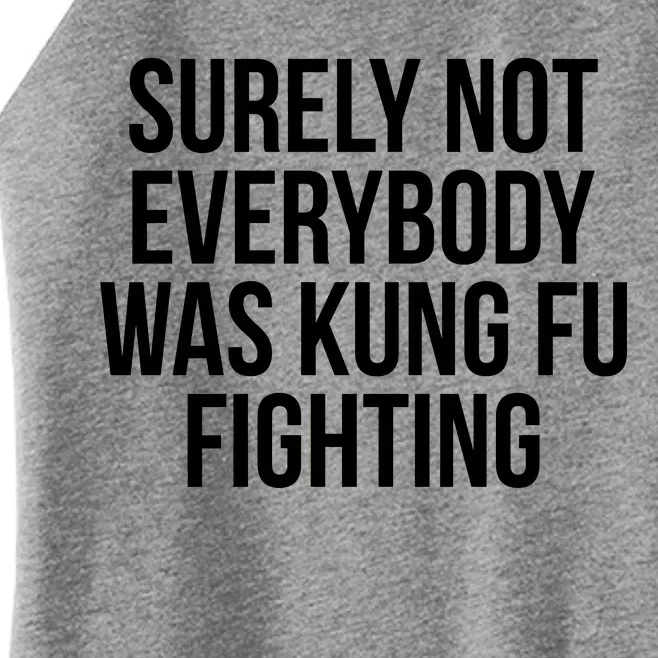 Surely Not Everybody was Kung FU Fighting Women’s Perfect Tri Rocker Tank