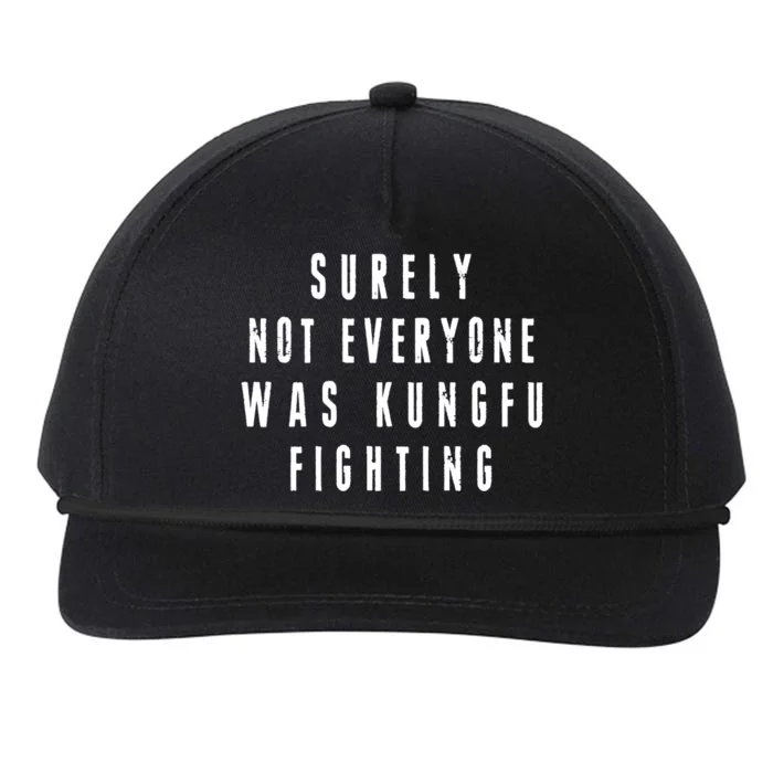 Surley Not Everyone Was Kungfu Fighting Funny Meme Snapback Five-Panel Rope Hat