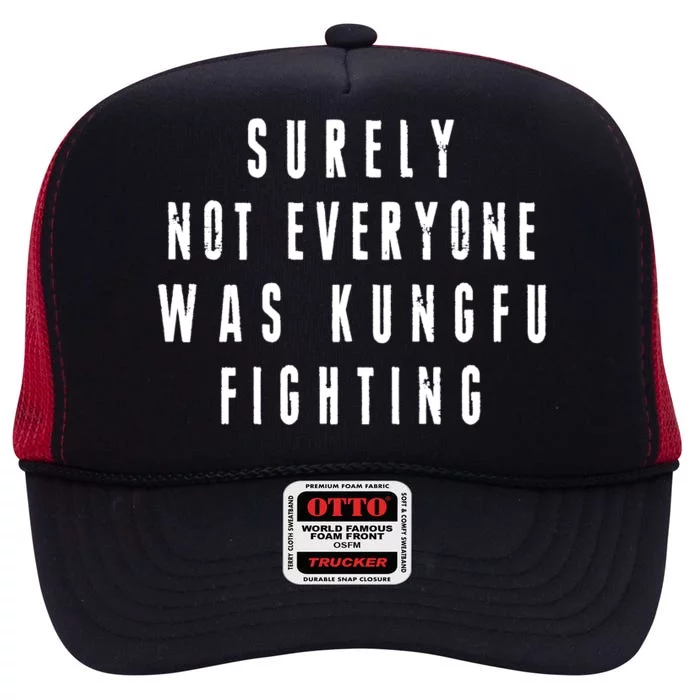 Surley Not Everyone Was Kungfu Fighting Funny Meme High Crown Mesh Trucker Hat