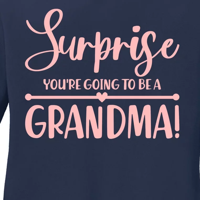 Surprise You're Going to Be A Grandma! Ladies Long Sleeve Shirt