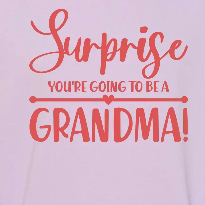 Surprise You're Going to Be A Grandma! Garment-Dyed Sweatshirt