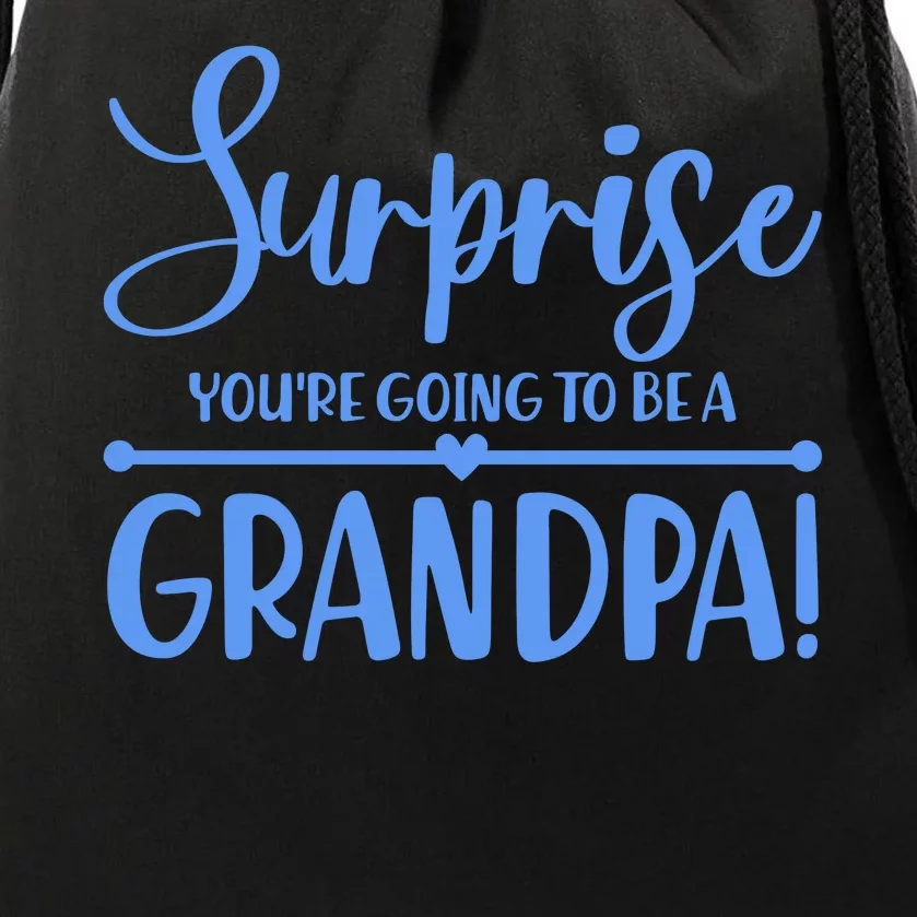 Surprise You're Going To Be A Grandpa! Drawstring Bag