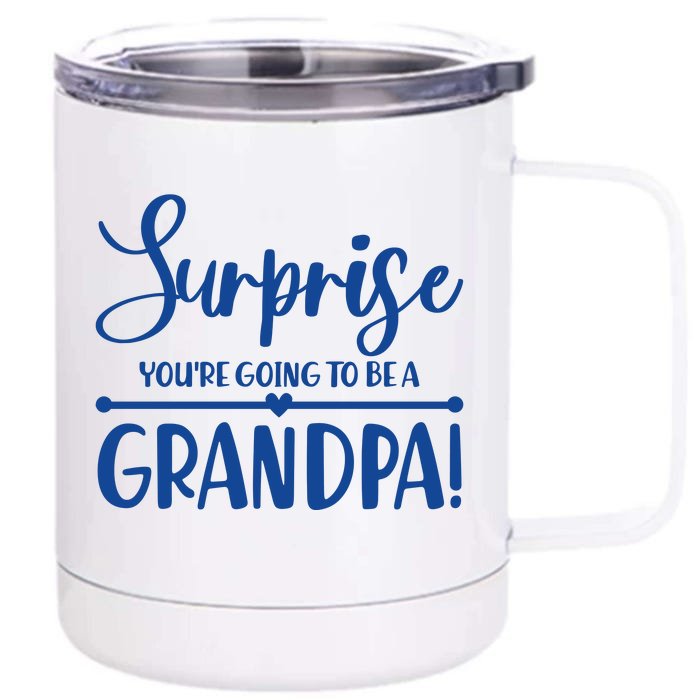 Surprise You're Going To Be A Grandpa! Front & Back 12oz Stainless Steel Tumbler Cup