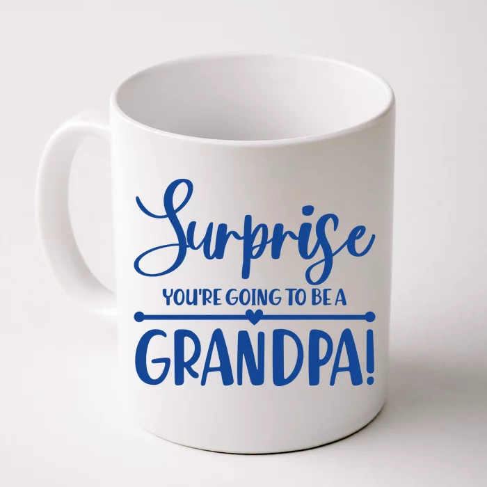 Surprise You're Going To Be A Grandpa! Front & Back Coffee Mug