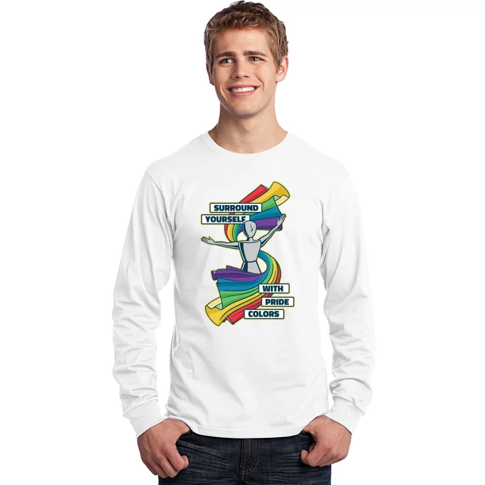 Surround Yourself With Pride Colors Long Sleeve Shirt