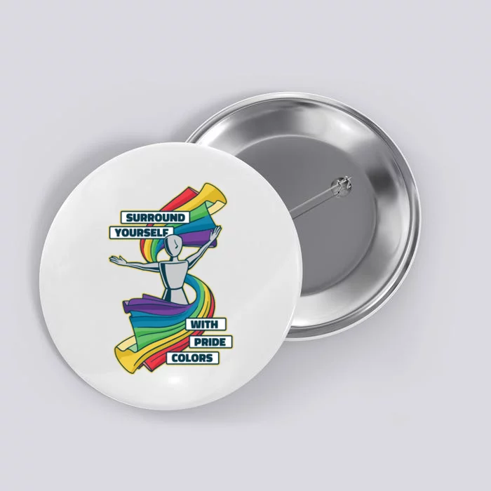 Surround Yourself With Pride Colors Button