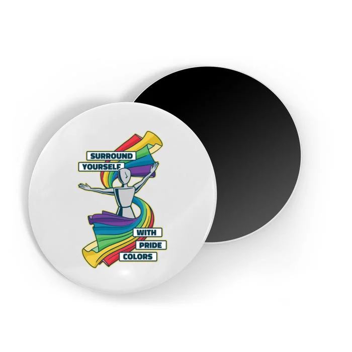 Surround Yourself With Pride Colors Magnet