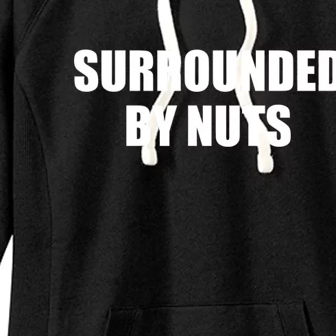 Surrounded By Nuts Rude Funny Text Women's Fleece Hoodie