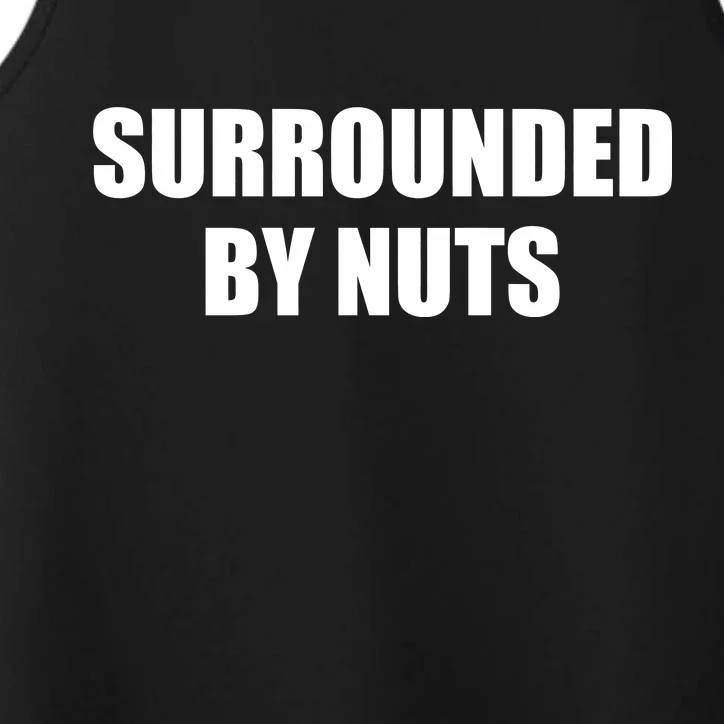 Surrounded By Nuts Rude Funny Text Performance Tank