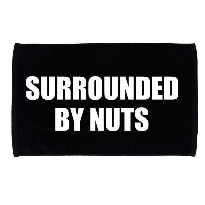 Surrounded By Nuts Rude Funny Text Microfiber Hand Towel