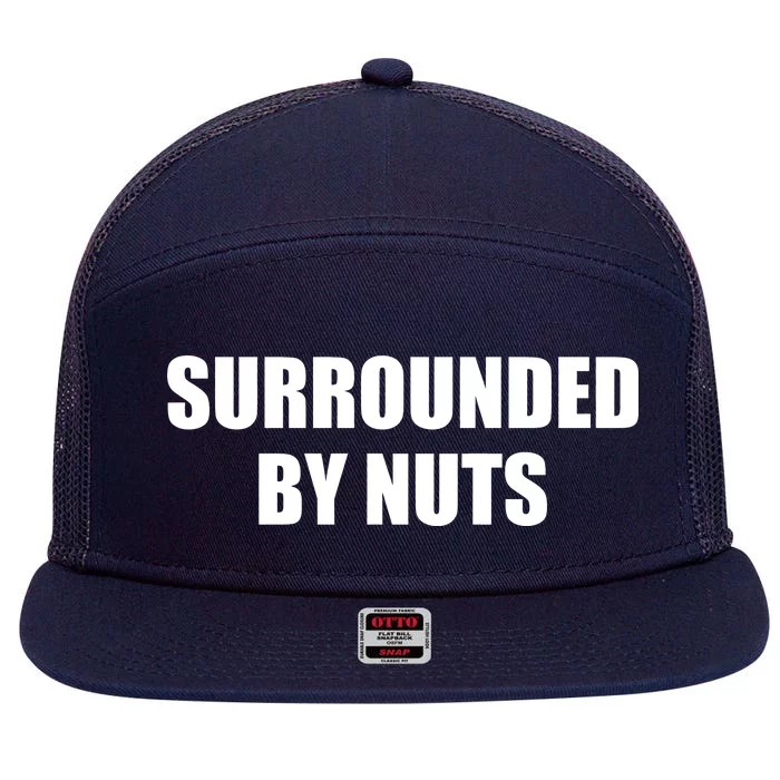 Surrounded By Nuts Rude Funny Text 7 Panel Mesh Trucker Snapback Hat