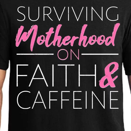 Surviving Motherhood on Faith and Caffeine Pajama Set