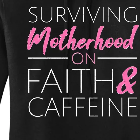 Surviving Motherhood on Faith and Caffeine Women's Pullover Hoodie