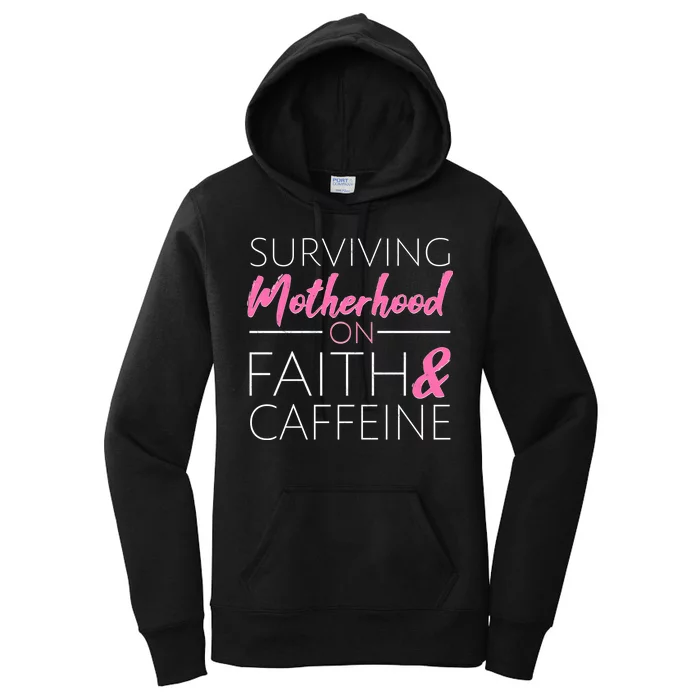 Surviving Motherhood on Faith and Caffeine Women's Pullover Hoodie