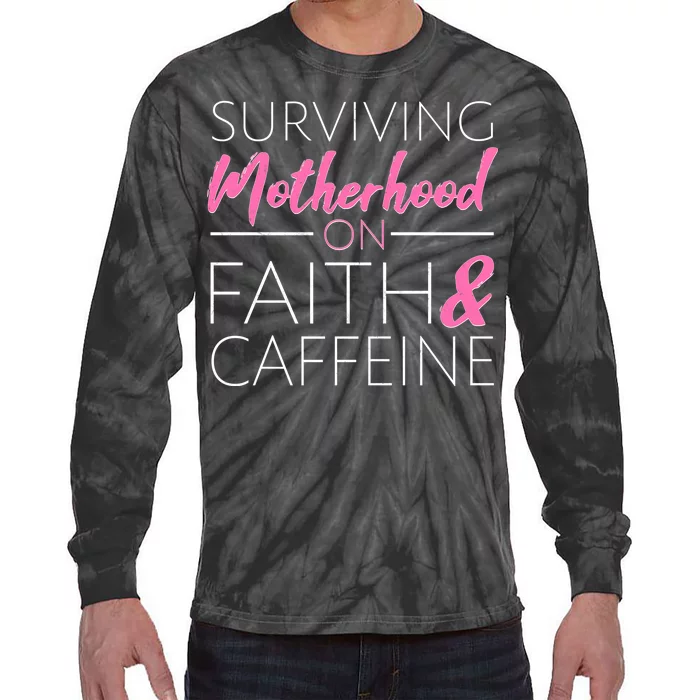 Surviving Motherhood on Faith and Caffeine Tie-Dye Long Sleeve Shirt