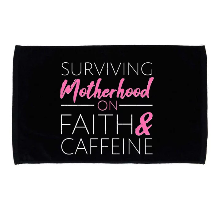 Surviving Motherhood on Faith and Caffeine Microfiber Hand Towel