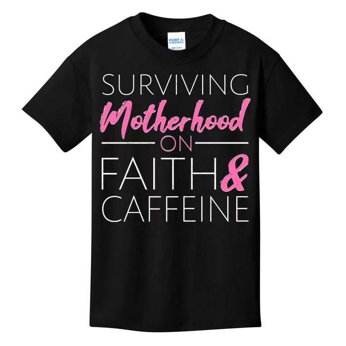 Surviving Motherhood on Faith and Caffeine Kids T-Shirt