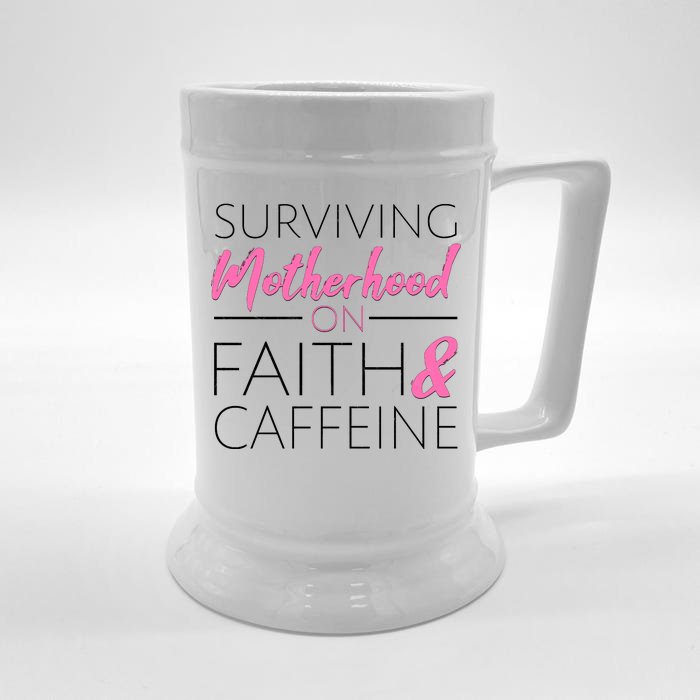 Surviving Motherhood on Faith and Caffeine Front & Back Beer Stein