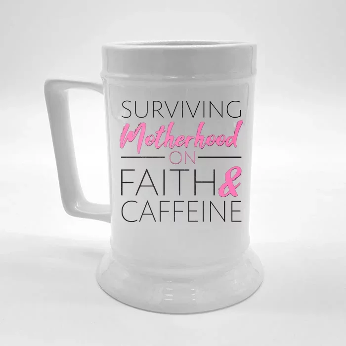 Surviving Motherhood on Faith and Caffeine Front & Back Beer Stein