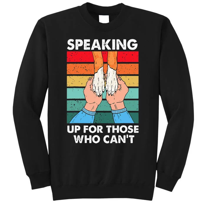 Speaking Up Those Who Cant Animal Rescue Shelter Sweatshirt