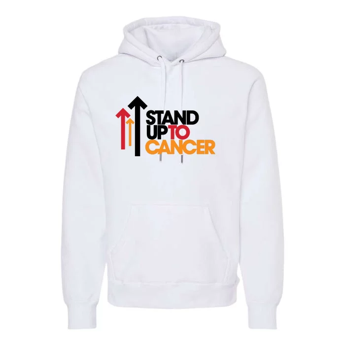 Stand. Up To Cancer Funny Cancer Awareness Premium Hoodie