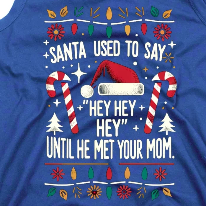 Santa Used To Say Hey Hey Hey Until He Met Your Mom Tank Top