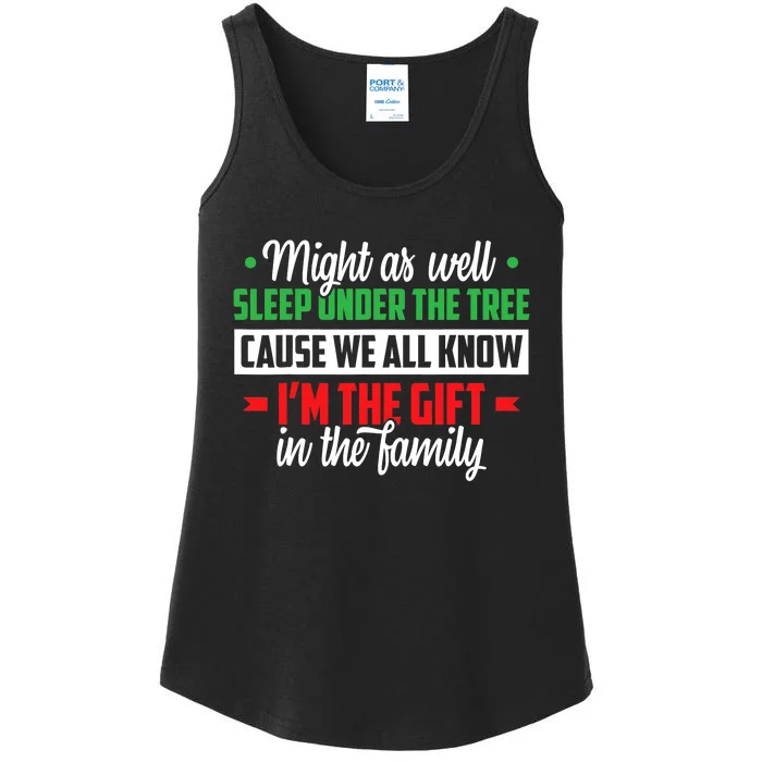 Sleep Under The Tree Cause We All Know I'm The Gift In The Family Christmas Ladies Essential Tank