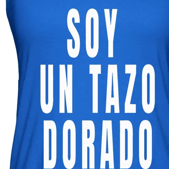 Soy Un Tazo Dorado Ladies Essential Flowy Tank