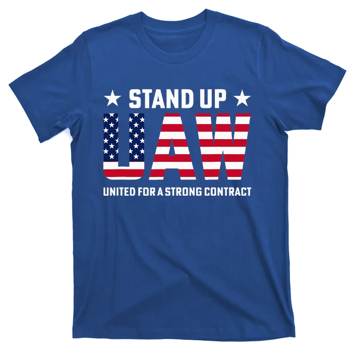 Stand Up UAW United For A Strong Contract Angry Union Worker T-Shirt