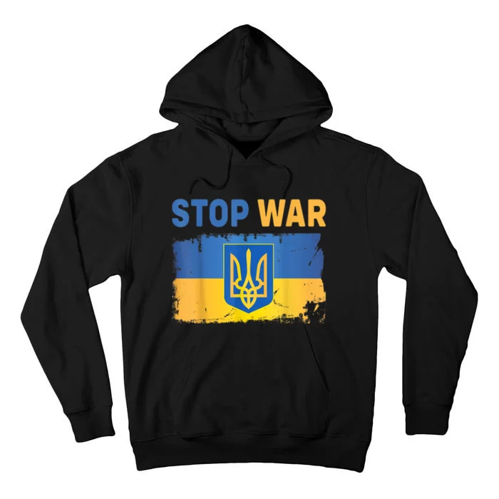 Support Ukrainians Ukraine Flag Shirts Stop War In Ukraine Tall Hoodie