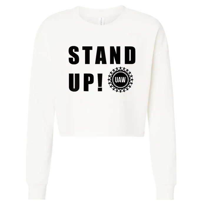 Stand Up UAW Solidarity United Auto Workers Anti AI Strike Cropped Pullover Crew