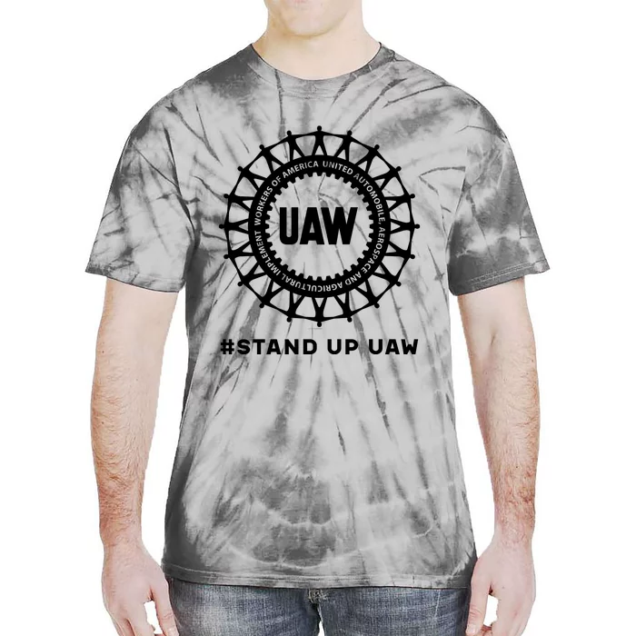 Stand Up Uaw Uaw Strike United Auto Workers Union Uaw Strong Tie-Dye T-Shirt