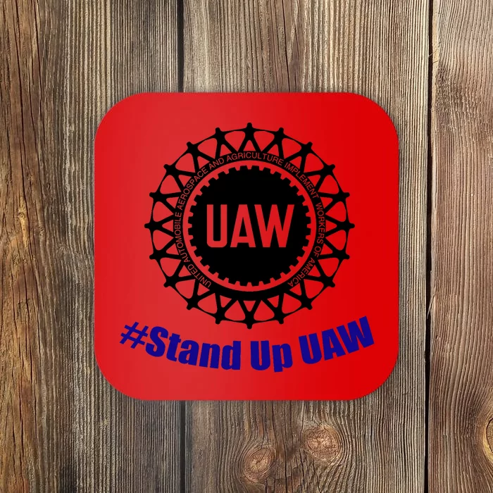 Stand Up UAW UAW Strike United Auto Workers Union UAW Strong Coaster