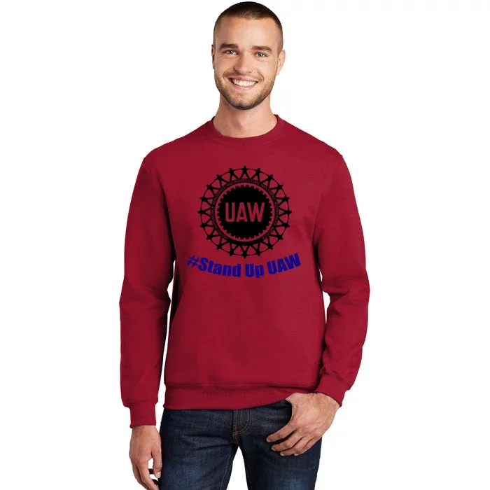 Stand Up UAW UAW Strike United Auto Workers Union UAW Strong Tall Sweatshirt