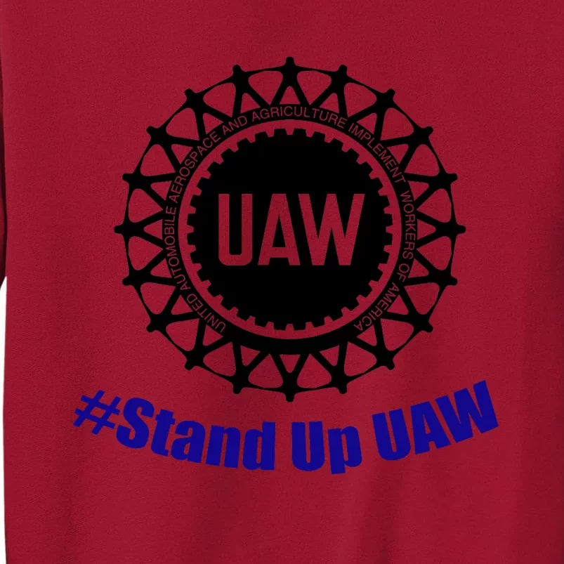 Stand Up UAW UAW Strike United Auto Workers Union UAW Strong Tall Sweatshirt