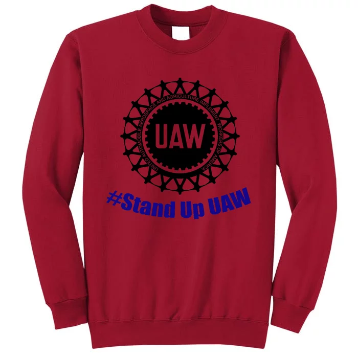 Stand Up UAW UAW Strike United Auto Workers Union UAW Strong Tall Sweatshirt