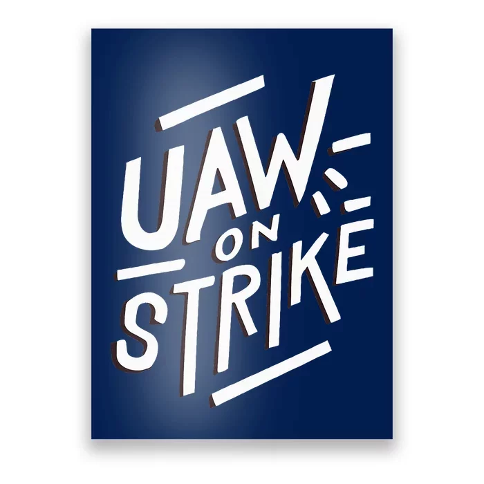 Striking UAW Workers On Strike Poster