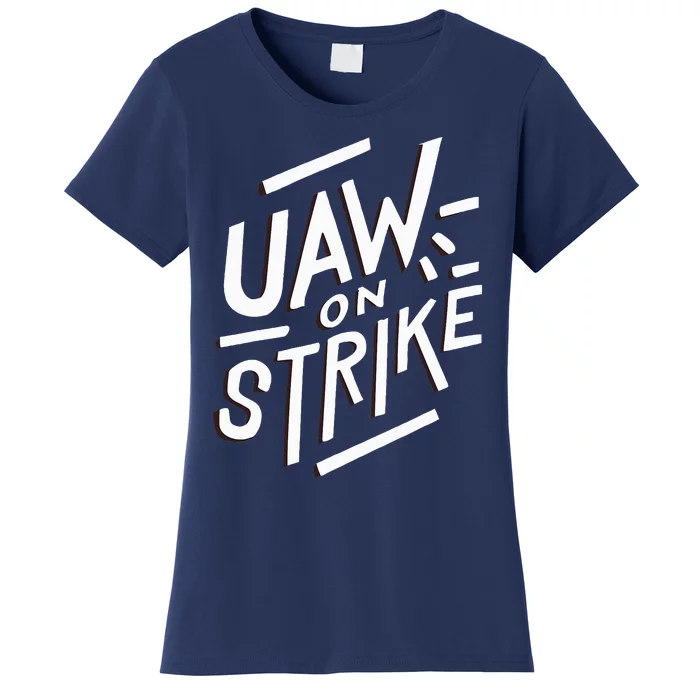 Striking UAW Workers On Strike Women's T-Shirt