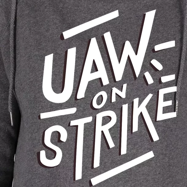 Striking Uaw Workers On Strike Womens Funnel Neck Pullover Hood