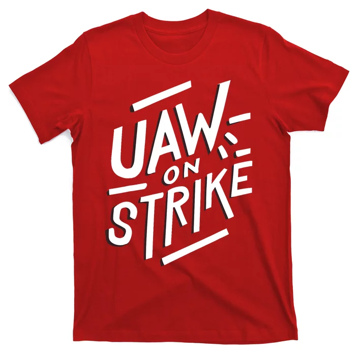 Striking Uaw Workers On Strike T-Shirt