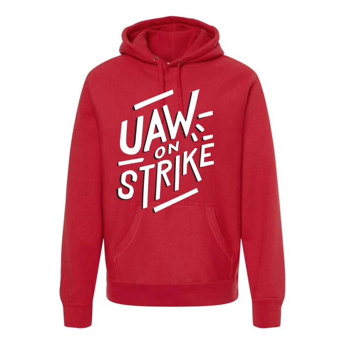 Striking Uaw Workers On Strike Premium Hoodie