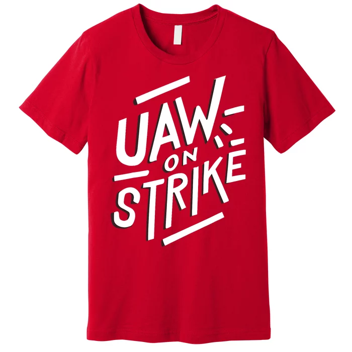 Striking Uaw Workers On Strike Premium T-Shirt