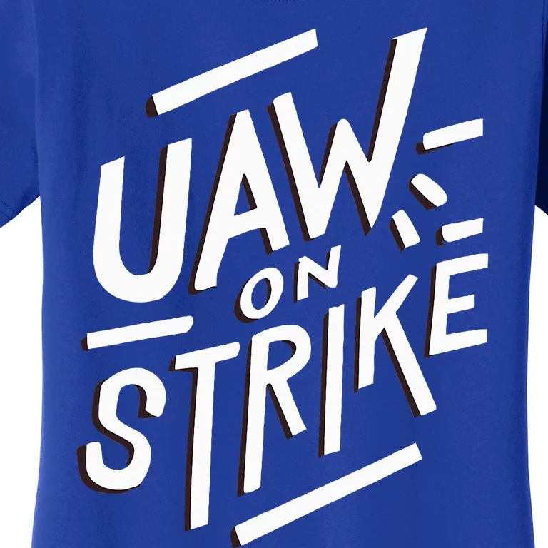 Striking UAW Workers On Strike Women's T-Shirt