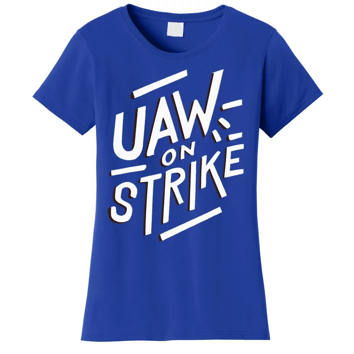 Striking UAW Workers On Strike Women's T-Shirt