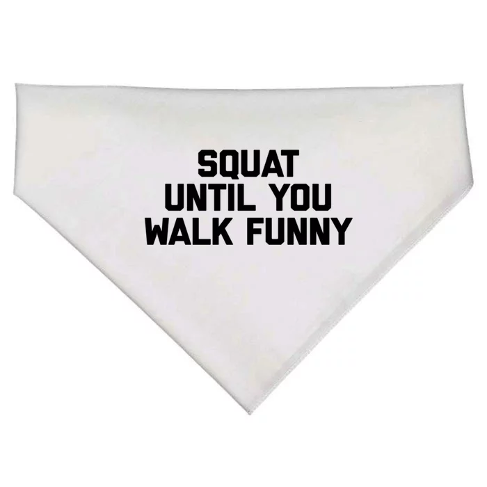 Squat Until You Walk Funny Meaningful Gift Workout Fitness Cool Gym Great Gift USA-Made Doggie Bandana