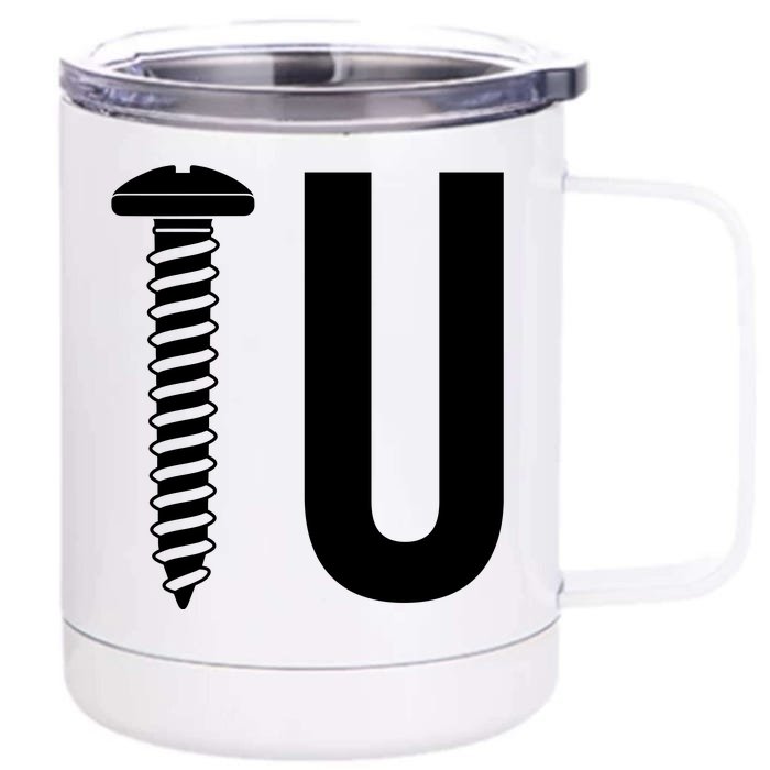 Screw U You Funny Rude Humor Front & Back 12oz Stainless Steel Tumbler Cup