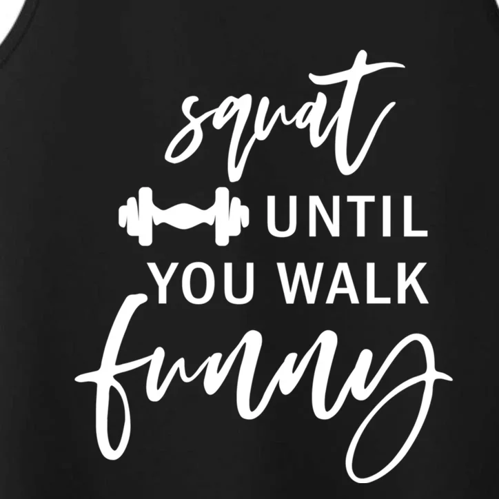 Squat Until You Walk Funny Exercise Fitness Workout Gym Gift Performance Tank